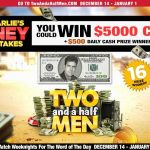 Two And A Half Men Win Charlie’s Money Sweepstakes 2020